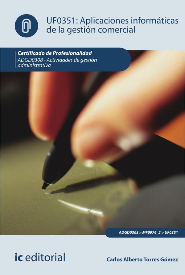 Aplicaciones informáticas de la gestión comercial. ADGD0308 – Actividades de gestión administrativa