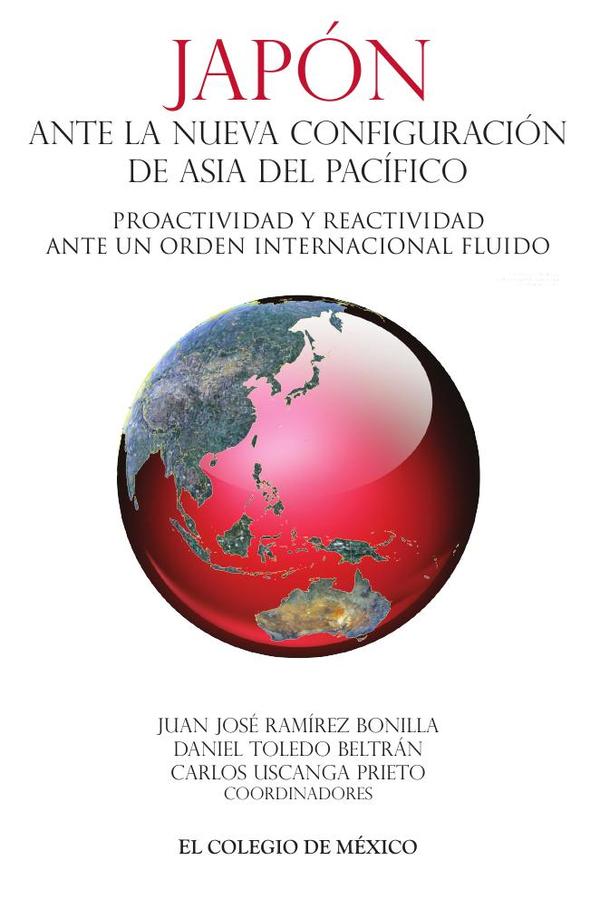 Japón ante la nueva configuración de Asia del Pacífico.:Proactividad y reactividad ante un orden internacional fluido