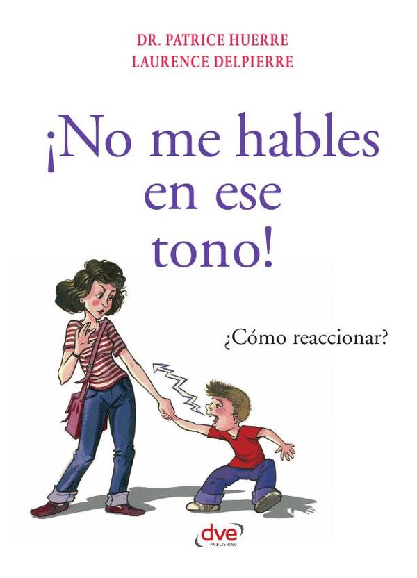 ¡No me hables en ese tono!:Cómo afrontar la insolencia juvenil
