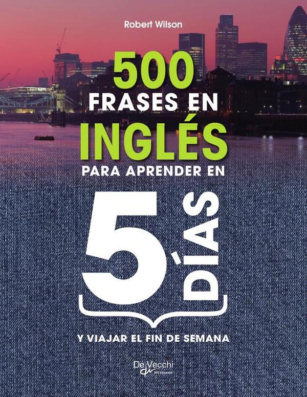 500 frases en inglés para aprender en 5 días :Expresiones útiles en viaje