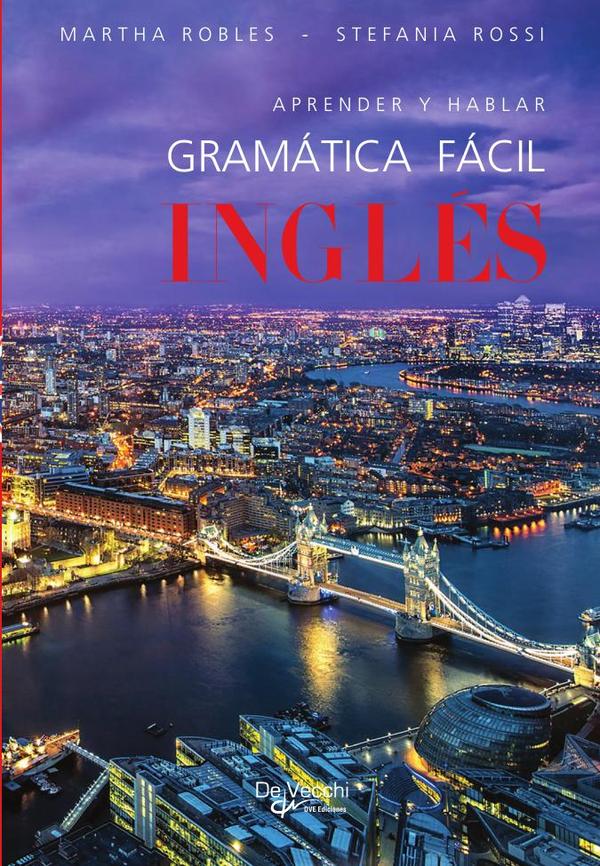 Inglés – Gramática fácil:Explicaciones y ejercicios prácticos