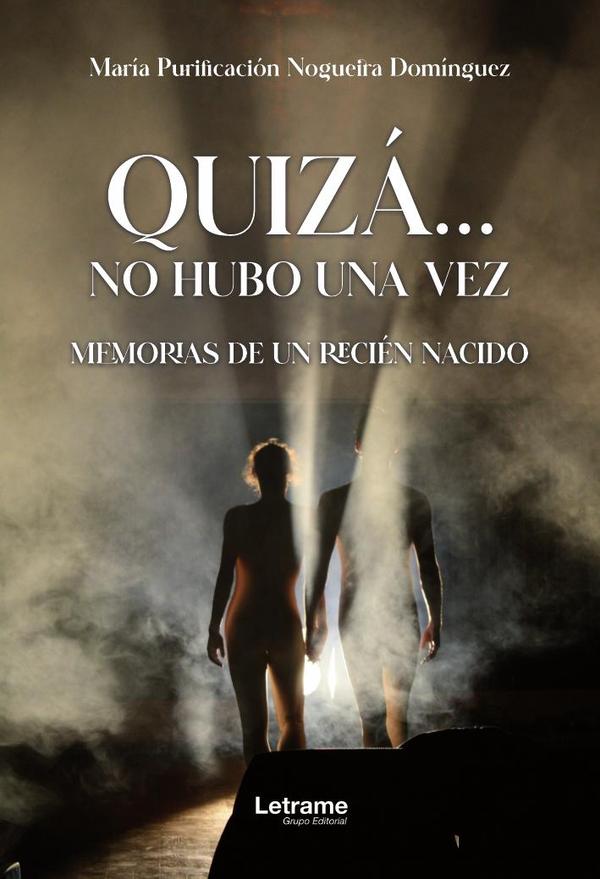 Quizá… no hubo una vez:Memorias de un recién nacido