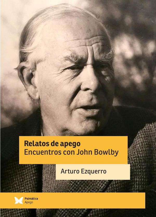 Relatos de apego, encuentros con John Bowlby