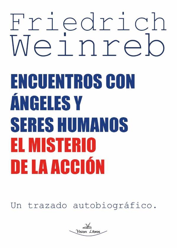 Encuentros con ángeles y seres humanos:El misterio de la acción
