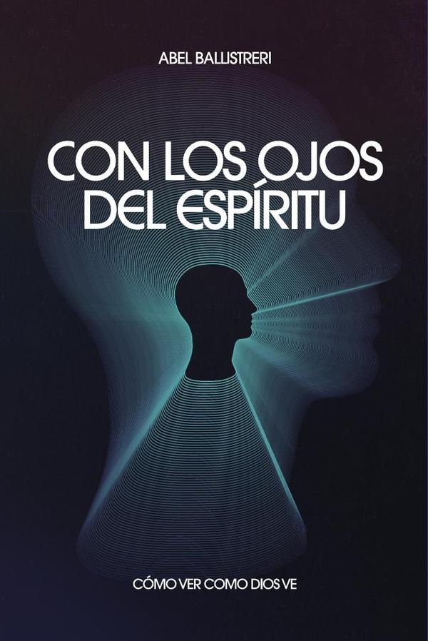 Con los ojos del Espíritu:Cómo ver como Dios ve