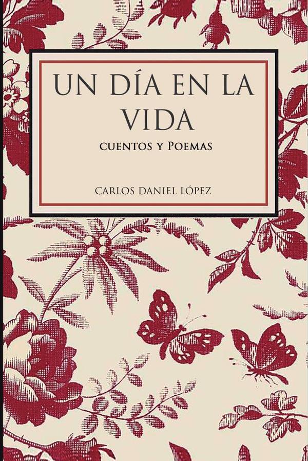 Un día en la vida:Cuentos y poemas