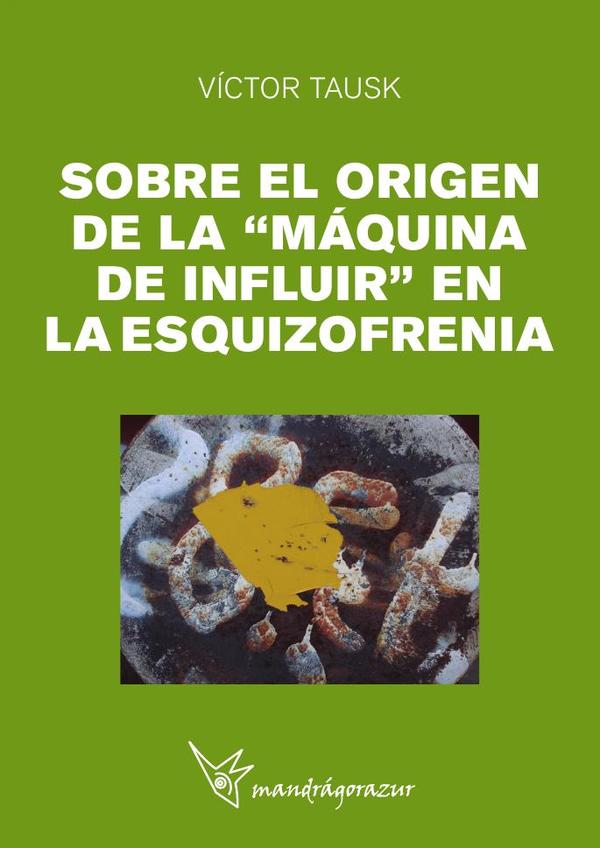 Sobre el origen de la «Maquina de influir» en la esquizofrenia