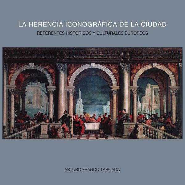 La herencia iconográfica de la ciudad:Referentes históricos y culturales europeos