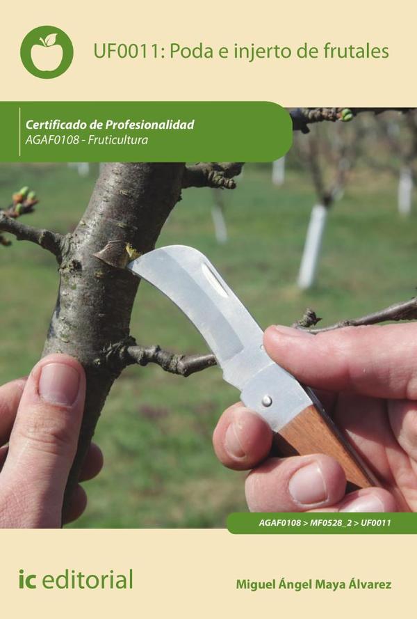 Poda e injerto de frutales. AGAF0108 – Fruticultura