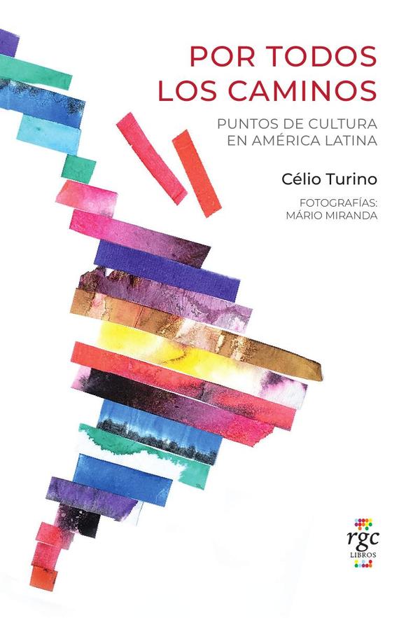 Por todos los caminos:Puntos de cultura en América Latina