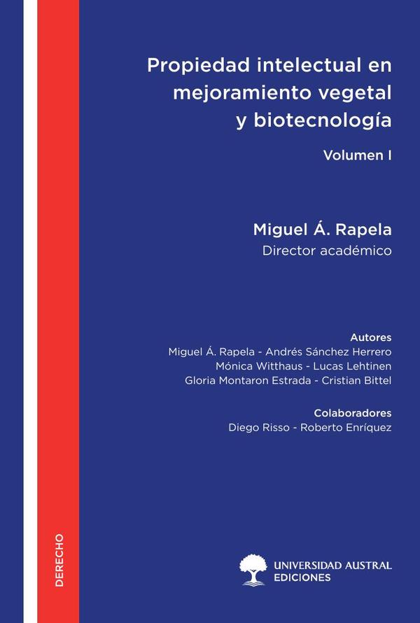 Propiedad Intelectual en Mejoramiento Vegetal y Biotecnología Agrícola – Volumen I