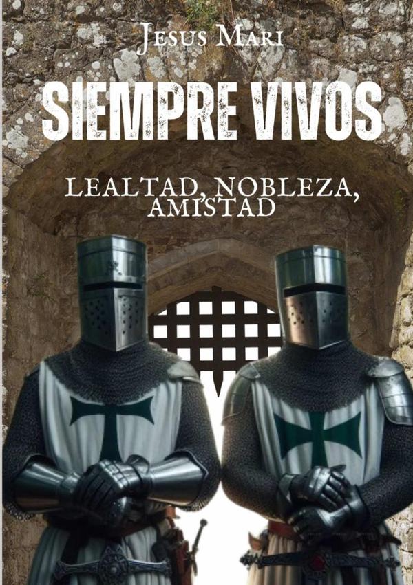 Siempre Vivos:Lealtad, Nobleza, Amistad