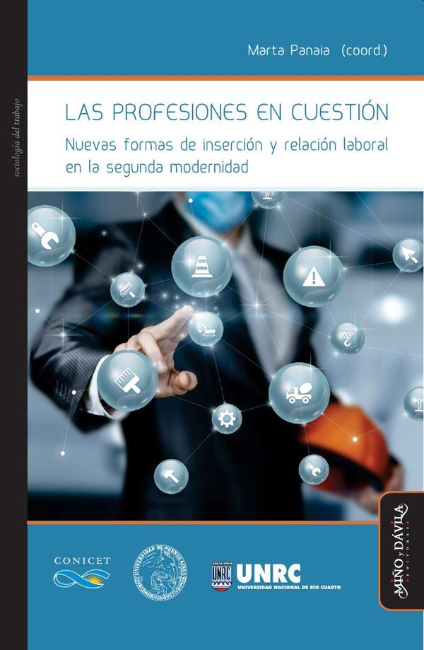 Las profesiones en cuestión:Nuevas formas de inserción y relación laboral en la segunda modernidad