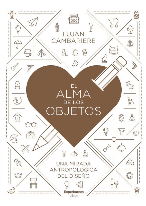 El alma de los objetos:Una mirada antropológica del diseño