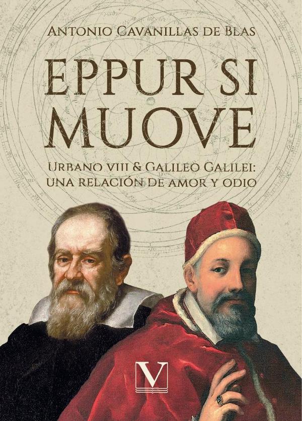 Eppur si muove:Urbano VIII & Galileo Galilei: una relación de amor y odio