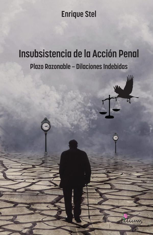Insubsistencia de la Acción Penal:Plazo Razonable – Dilaciones Indebidas