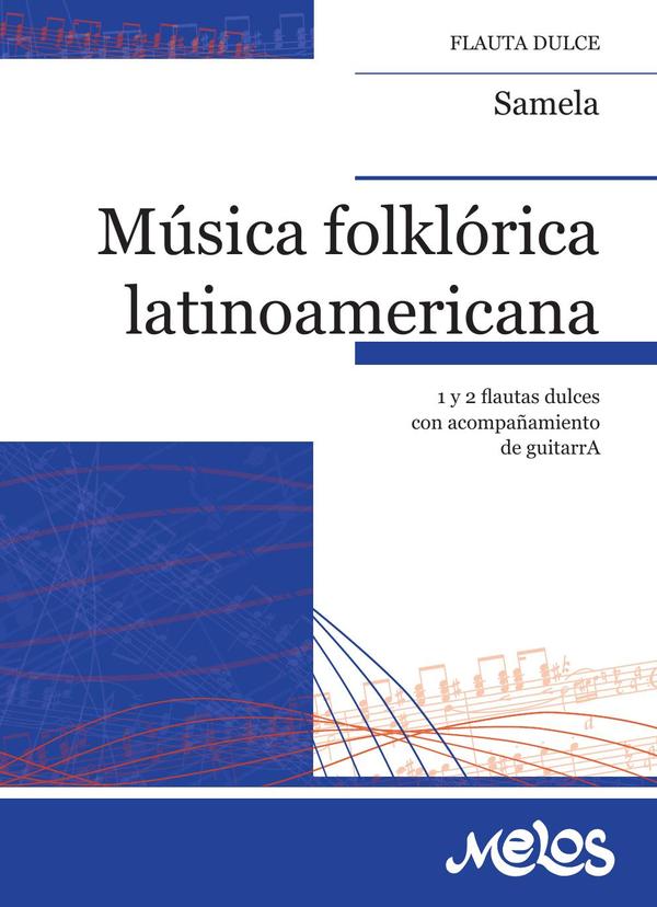 BA13117 – Música folklórica latinoamericana:1 y 2 flautas dulces con acompañamiento de guitarra