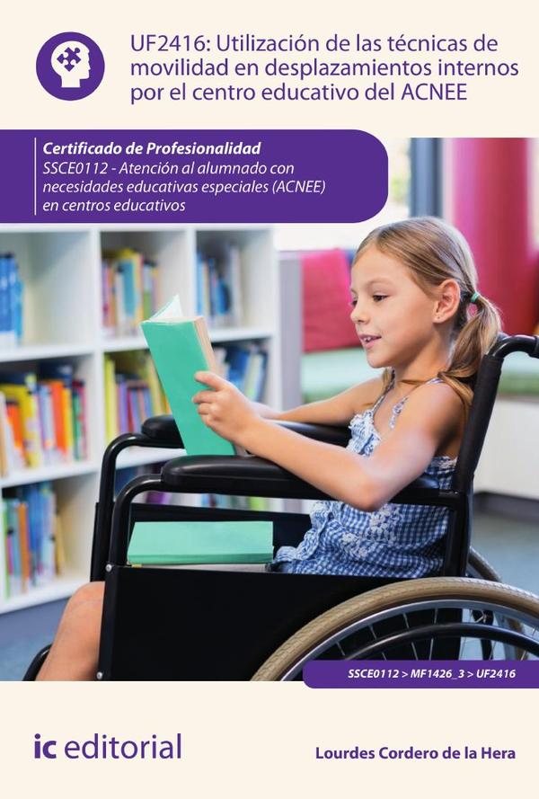 Utilización de las técnicas de movilidad en desplazamientos internos por el centro educativo del ACNEE. SSCE0112 – Atención al alumnado con necesidades educativas especiales (ACNEE) en centros educativos