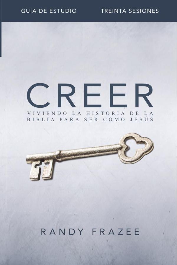 Creer – Guía de estudio:Viviendo la historia de la Biblia para ser como Jesús
