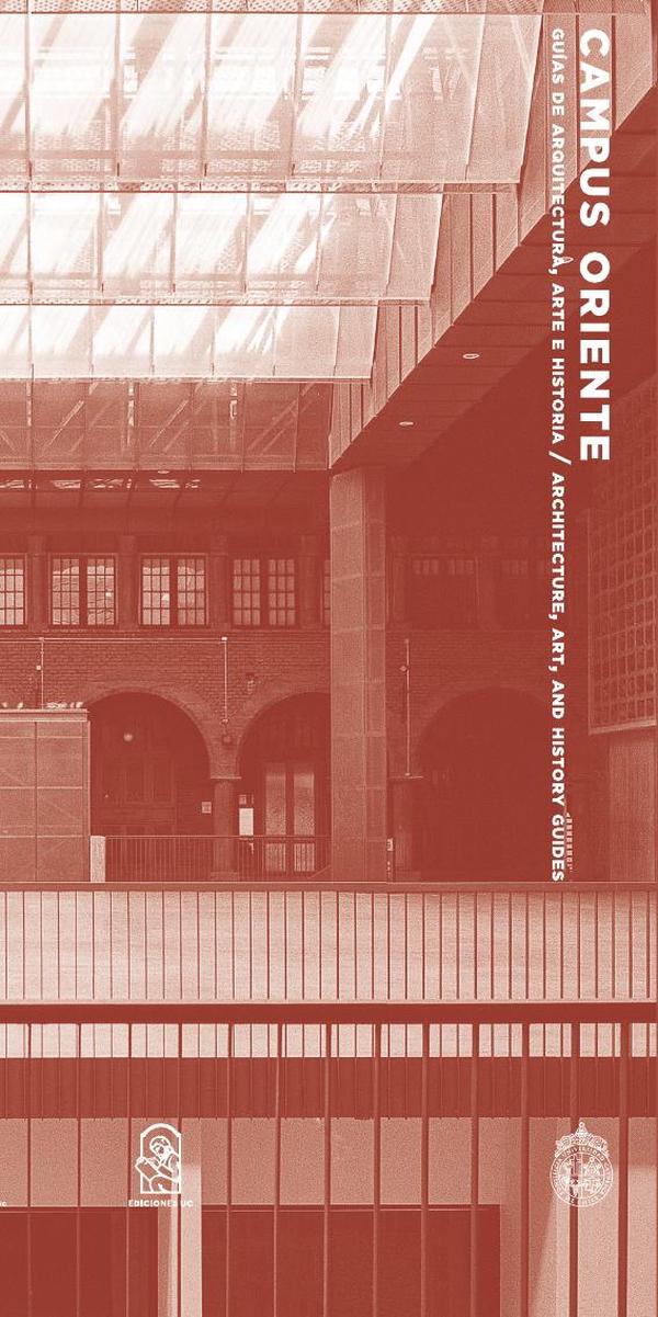 Campus Oriente:Guías de arquitectura, arte e historia / Architecture, Art and History Guides
