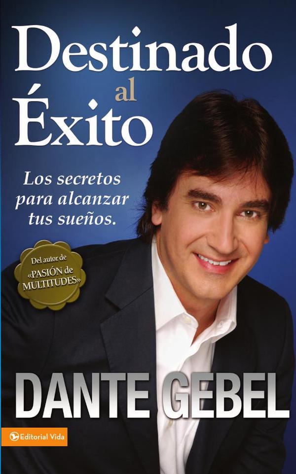 Destinado al éxito:Los secretos para alcanzar tus sueños