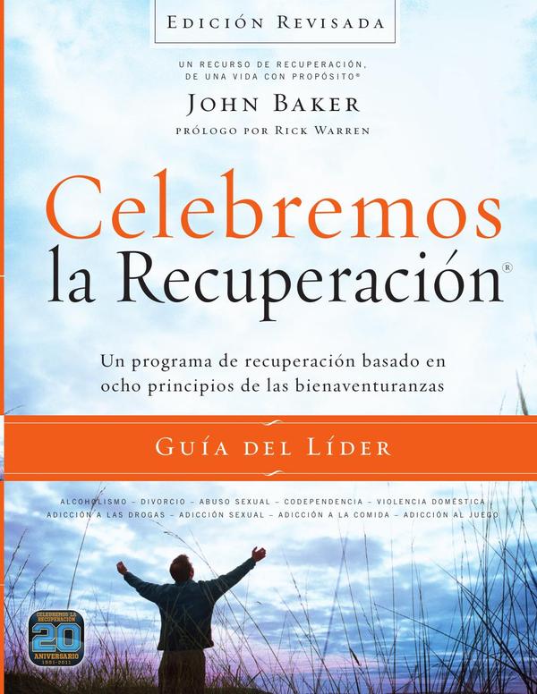 Celebremos la recuperación Guía del líder – Edición Revisada:Un programa de recuperación basado en ocho principios de las bienaventuranzas
