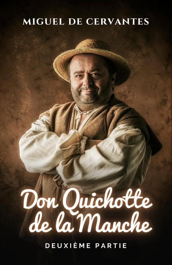 L’ingénieux Chevalier Don Quichotte De La Manche. Deuxième Partie.