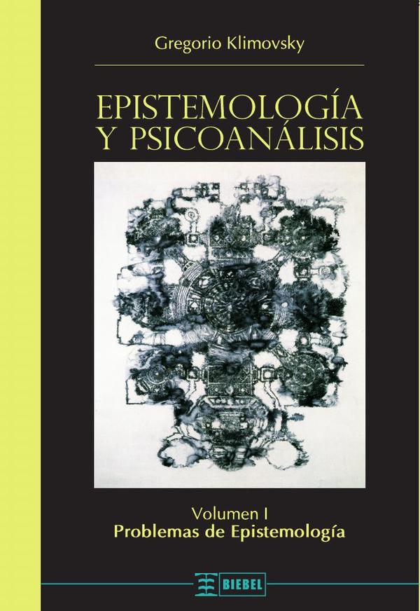 Epistemología y psicoanálisis Vol. I:Problemas de Epistemología