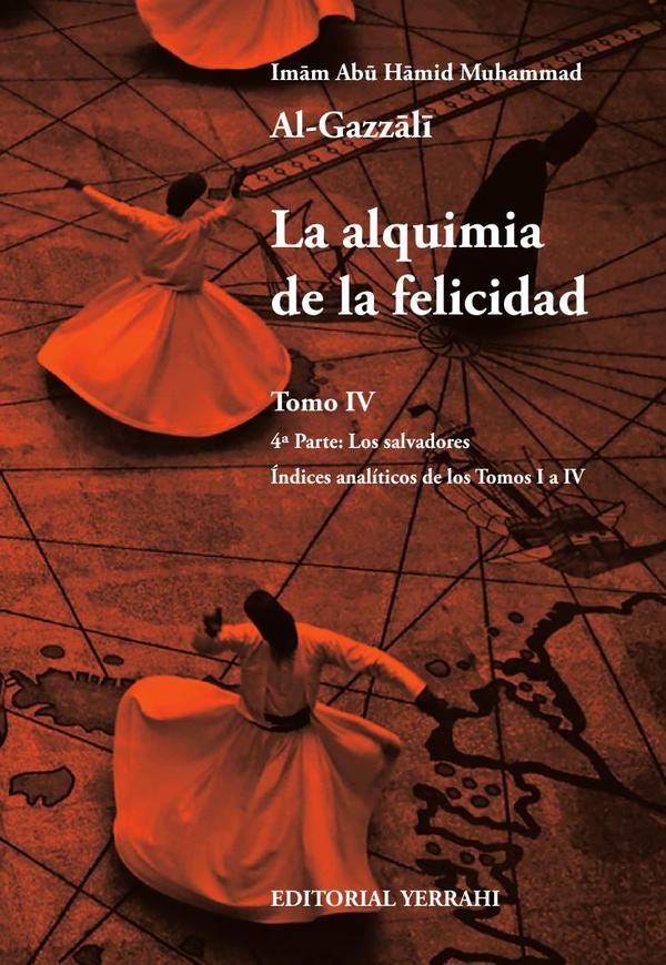 La alquimia de la felicidad – Tomo 4:4ª Parte: Los salvadores – Índices analíticos de los Tomos I a IV