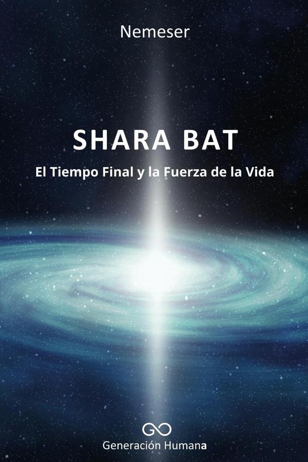 Shara bat :El Tiempo Final y la Fuerza de la Vida