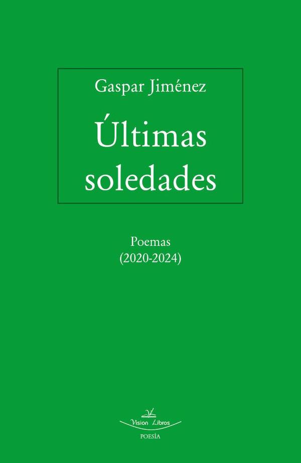 Últimas soledades:Poemas (2020-2024)