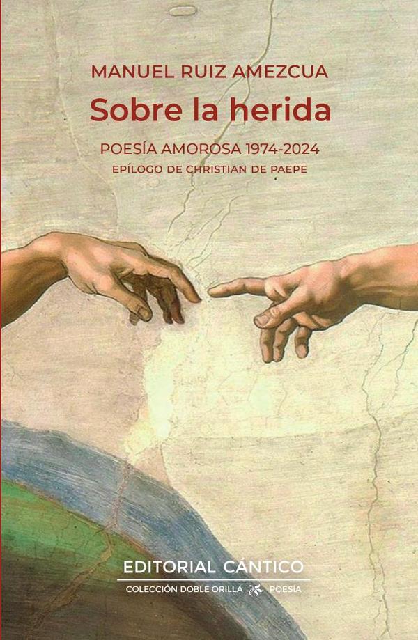 Sobre la herida:Poesía amorosa 1974-2024
