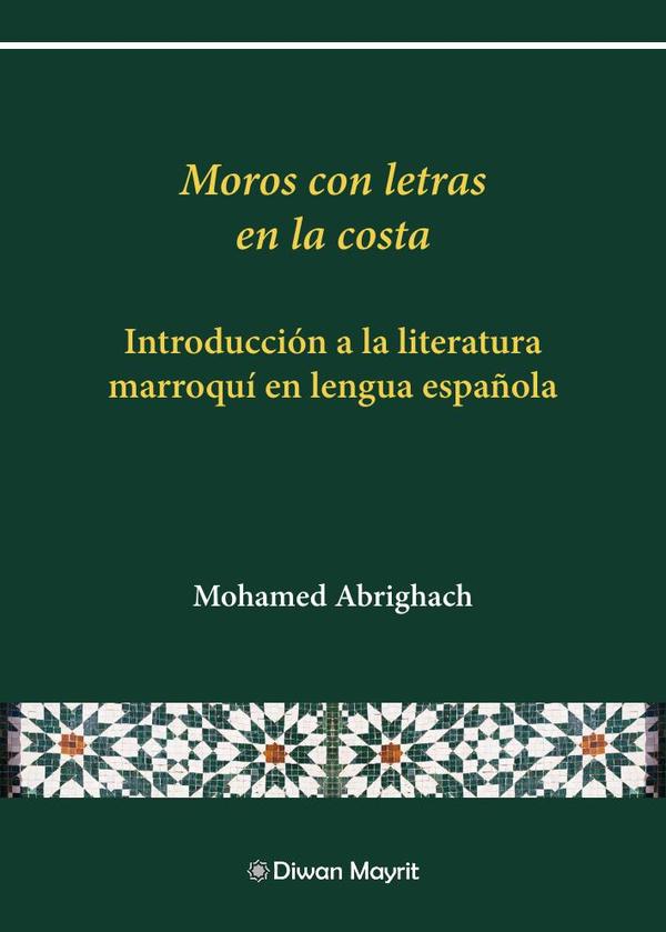 Moros con letras en la costa:Introducción a la literatura marroquí en lengua española
