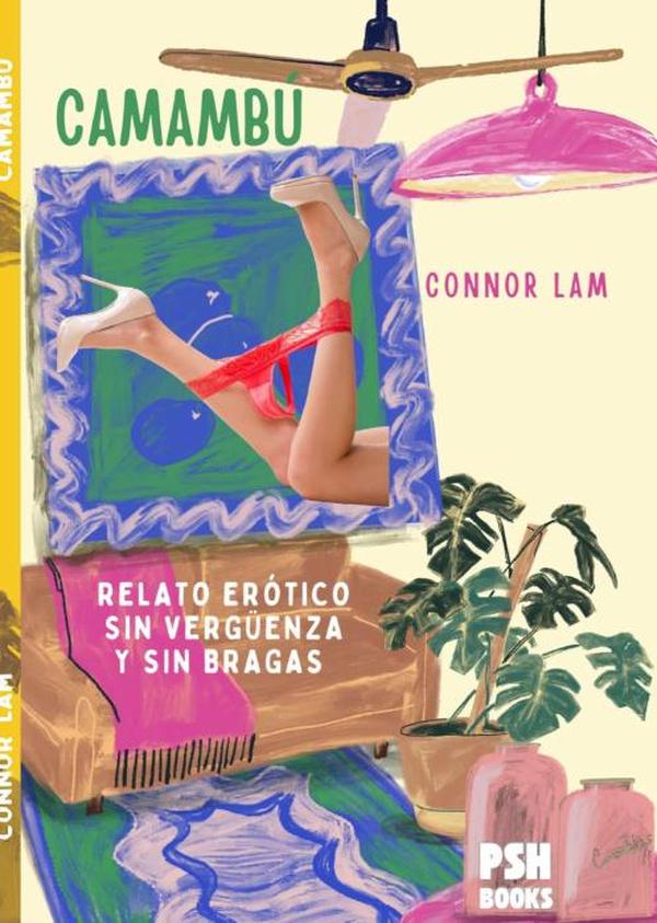 Camambú:Relato sin bragas y sin vergüenza