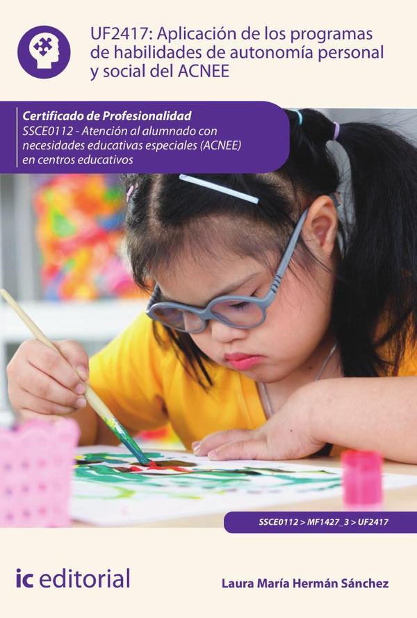 Aplicación de los programas de habilidades de autonomía personal y social del ACNEE. SSCE0112 – Atención al alumnado con necesidades educativas especiales (ACNEE) en centros educativos