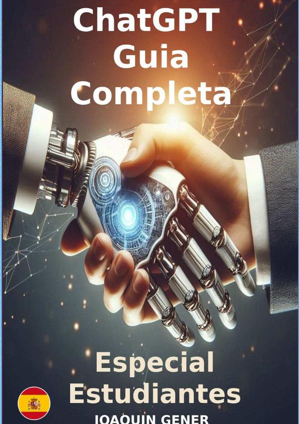 Chatgpt Guía Completa Para Su Uso  Paso A Paso:especial estudiantes
