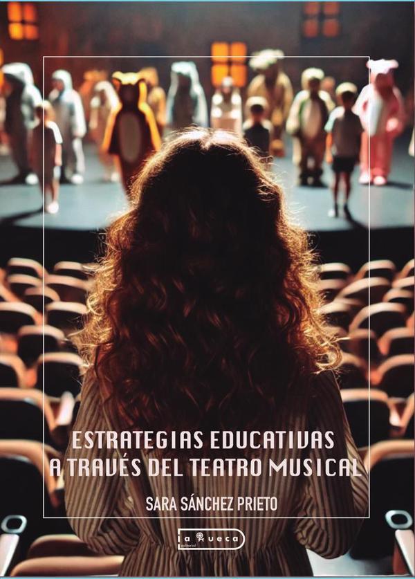 Estrategias educativas a través del teatro musical :Experiencias y propuesta metodológica del “Taller de Musicales” Volumen 1 Selección de títulos para el aula: Análisis cinematográfico y escénico.