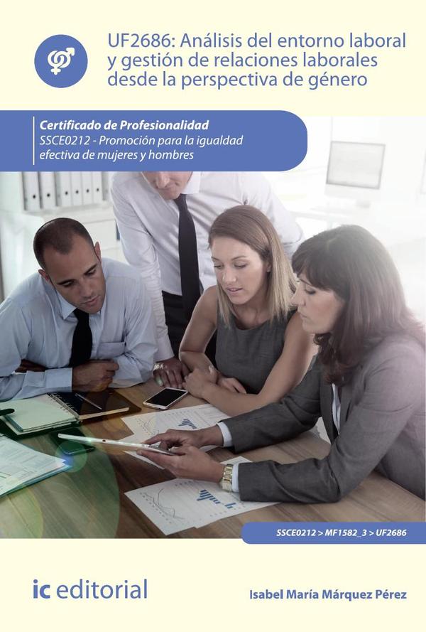 Análisis del entorno laboral y gestión de relaciones laborales desde la perspectiva de género. SSCE0212 – Promoción para la igualdad efectiva de mujeres y hombres