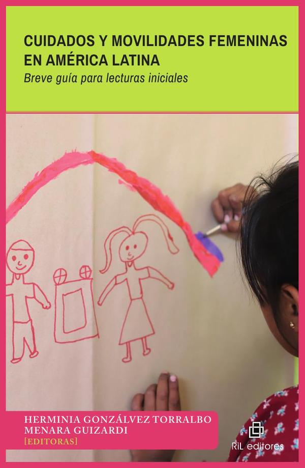 Cuidados y movilidades femeninas en América Latina. Breve guía para lecturas iniciales