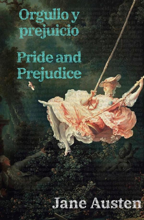 Orgullo y prejuicio – Pride and Prejudice:Texto paralelo bilingüe – Bilingual edition: Inglés – Español / English – Spanish