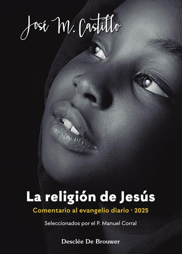 La religión de Jesús:Comentario al evangelio diario · 2025