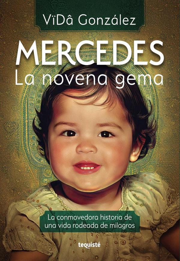 Mercedes, la novena gema:La conmovedora historia de una vida rodeada de milagros