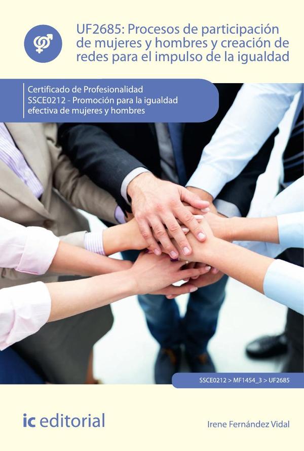 Procesos de participación de mujeres y hombres y creación de redes para el impulso de la igualdad. SSCE0212 – Promoción para la igualdad efectiva de mujeres y hombres