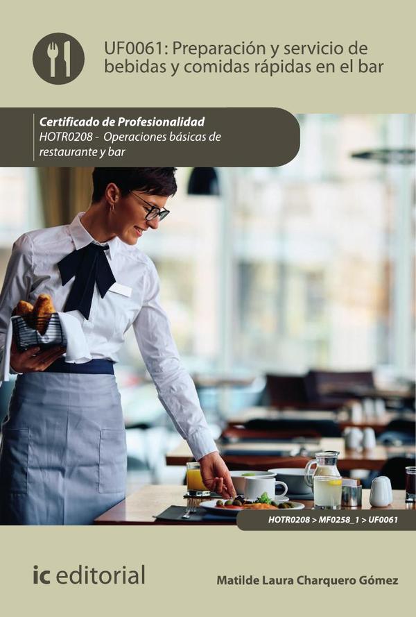 Preparación y servicio de bebidas y comidas rápidas en el bar. HOTR0208 – Operaciones básicas del restaurante y bar