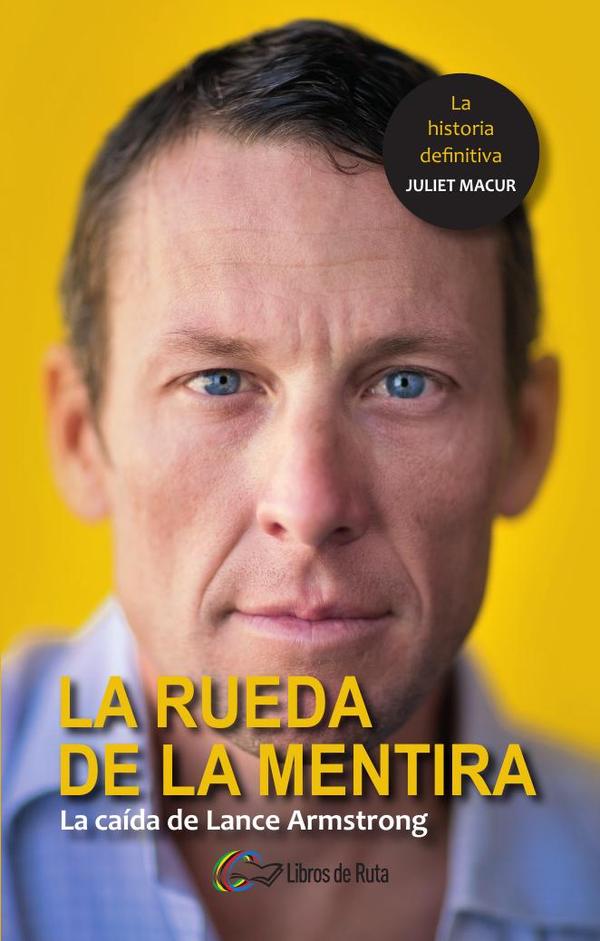 La rueda de la mentira:La caída de Lance armstrong
