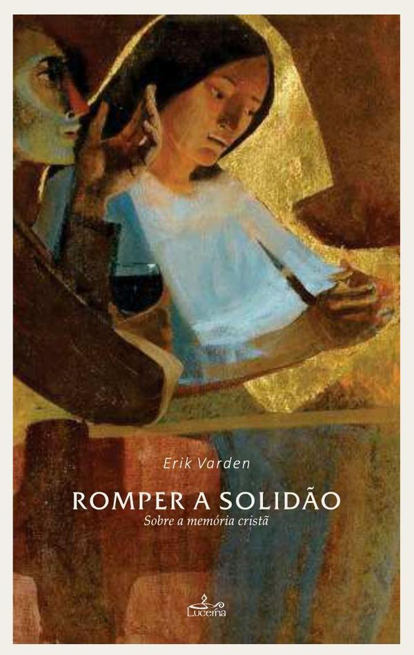 Romper a Solidão:Sobre a Memória Cristã