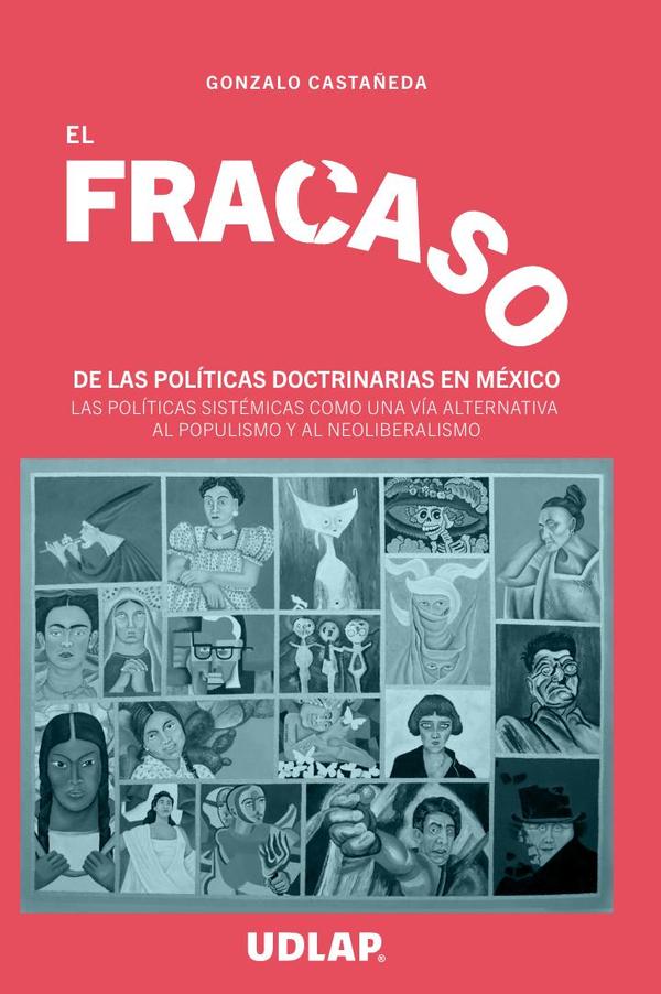 El fracaso de las políticas doctrinarias en México :Las políticas sistémicas como una vía alternativa al populismo y al neoliberalismo