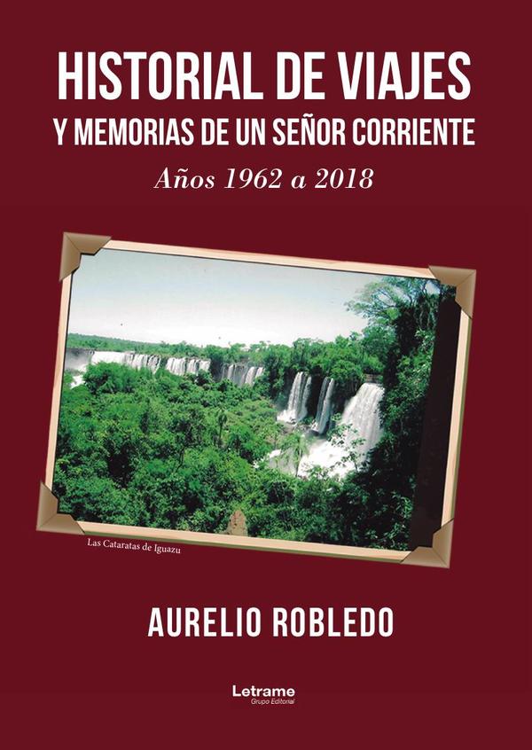 Historial de viajes y memorias de un señor corriente:Años 1962 a 2018