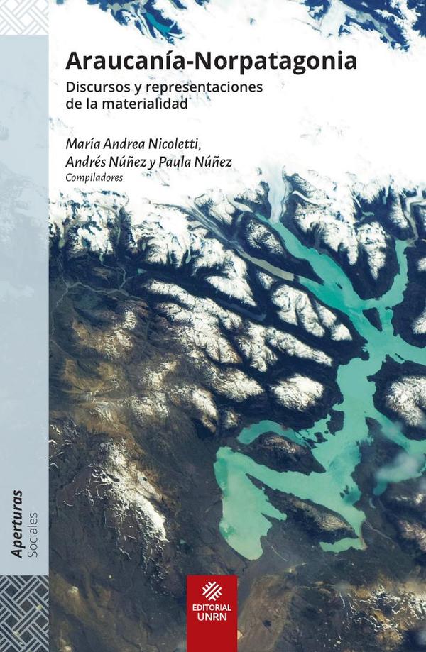 Araucanía-Norpatagonia:Discursos y representaciones de la materialidad