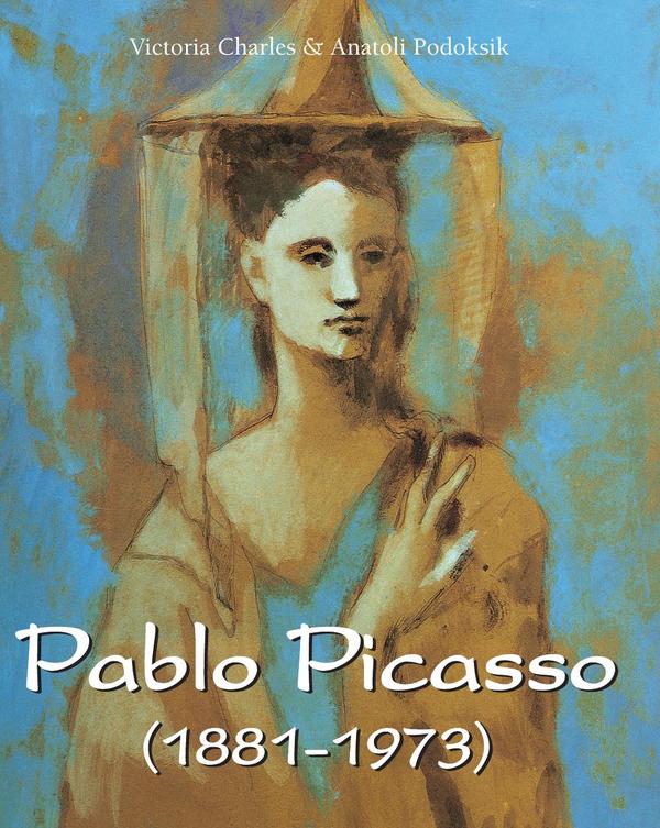 Pablo Picasso (1881-1973):Genius, Scandal, and Reinvention